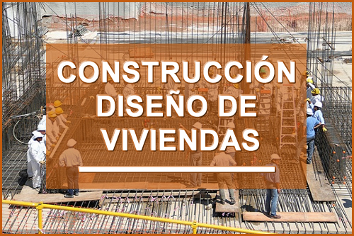 CONSTRUCCIÓN Y DISEÑO DE VIVIENDAS